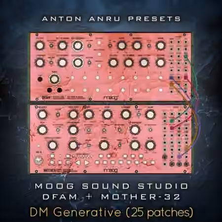 Anton Anru Moog Sound Studio: DFAM + Mother-32 DM Generative (25 Patches by Anton Anru) [Synth Presets]
