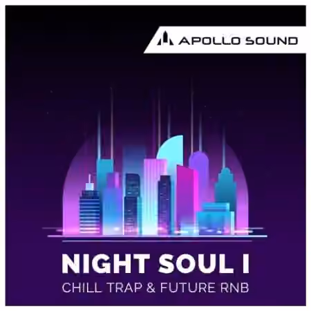 Apollo Sound NightSoul 1 Chill Trap and Future RnB [WAV, MiDi, KONTAKT]