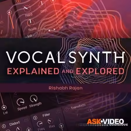 Ask Video VocalSynth 2 101 VocalSynth Explained and Explored [TUTORiAL]