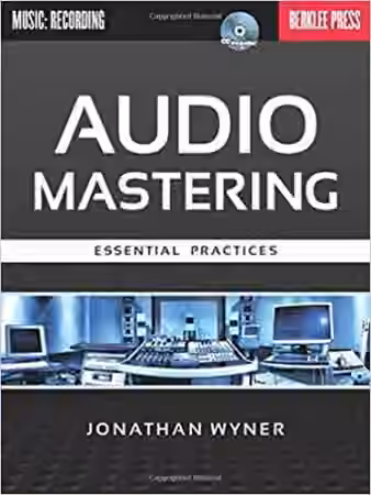 Audio Mastering Essential Practices by Jonathan Wyner (FULL BOOK)
