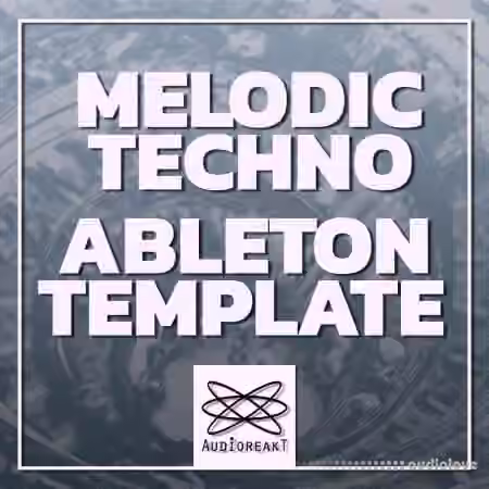 Audioreakt Melodic Techno Ableton Template [DAW Templates]