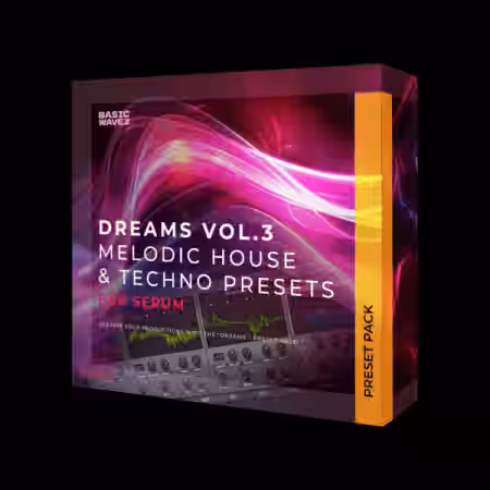 Basic Wavez Dreams Vol.3 Melodic House and Techno Presets for Serum [Synth Presets]