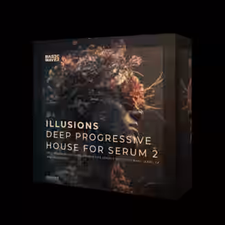 Basic Wavez Illusions Xfer Serum 2 Presets For Deep Progressive House [Synth Presets]