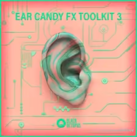 Black Octopus Sound Ear Candy FX Toolkit Vol.3 [WAV]