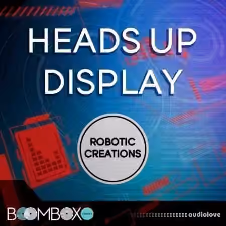 Boom Box Library Robotic Creations: Heads Up Display Toolkit [KONTAKT, TouchOSC, WAV]