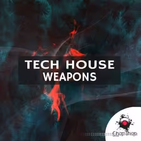 Chop Shop Samples Tech House Weapons [WAV]