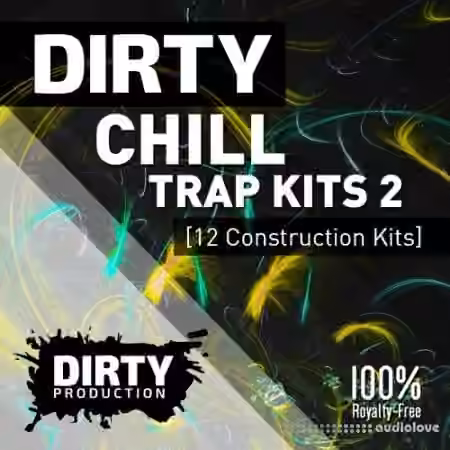 Dirty Production Dirty Chill Trap Kits 2 [WAV, MiDi]