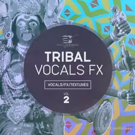 EarthMoments Tribal Vocal FX Vol.2 [WAV]