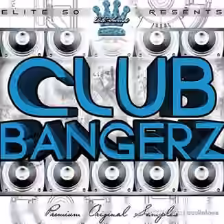 Elite Sounds Club Bangerz [WAV, MiDi]