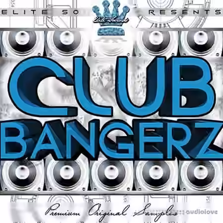 Elite Sounds Club Bangerz [WAV, MiDi]