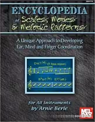Encyclopedia of Scales Modes and Melodic Patterns by Arnie Berle
