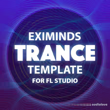 Eximinds Sounds Eximinds Trance Template FOR FL STUDIO [DAW Templates]