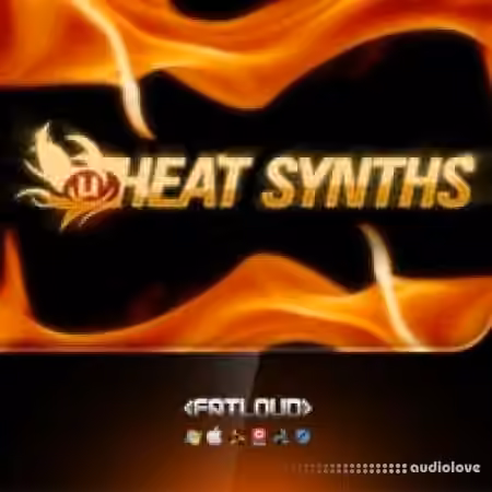 FatLoud Heat Synths (FULL RELEASE) [WAV, REX, AiFF, ReFill]