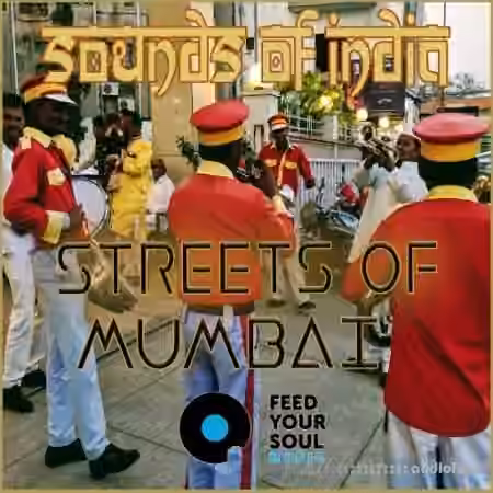 Feed Your Soul Music Streets of Mumbai Sounds of India [WAV]