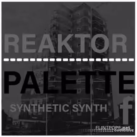 Flintpope REAKTOR PALETTE [WAV]