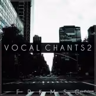 Freak Music Vocal Chants 2 [WAV]