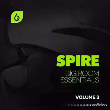 Freshly Squeezed Samples Spire Big Room Essentials Vol.3 [MiDi, Synth Presets]