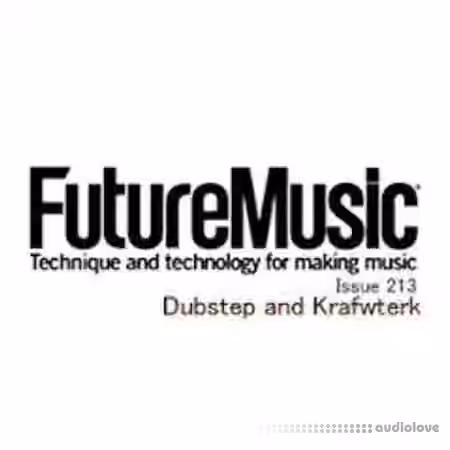 Future Music Issue 213 Dubstep and Kraftwerk [KONTAKT, WAV]