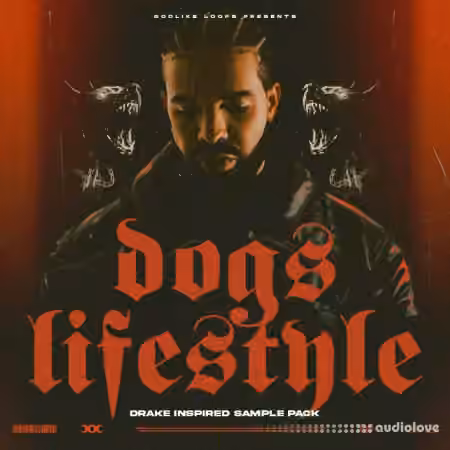 Godlike Loops Dogs Lifestyle Inspired by Drake [WAV]