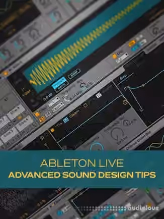 Groove3 Ableton Live Advanced Sound Design Tips [TUTORiAL]