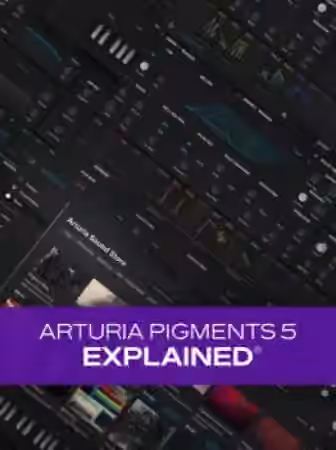 Groove3 Arturia Pigments 5 Explained [TUTORiAL]