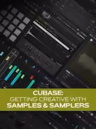 Groove3 Cubase Getting Creative with Samples and Samplers [TUTORiAL]