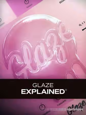 Groove3 GLAZE Explained [TUTORiAL]