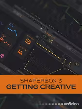 Groove3 ShaperBox 3 Getting Creative [TUTORiAL]