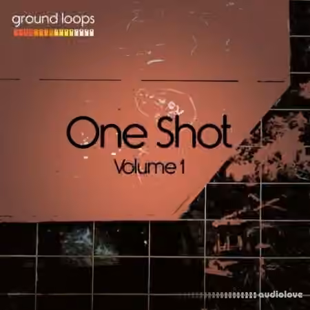 Ground Loops One-Shot Volume 1 [WAV]