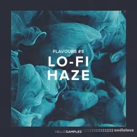 Hello Samples Flavours 5 Lofi Haze [WAV, DAW Templates]