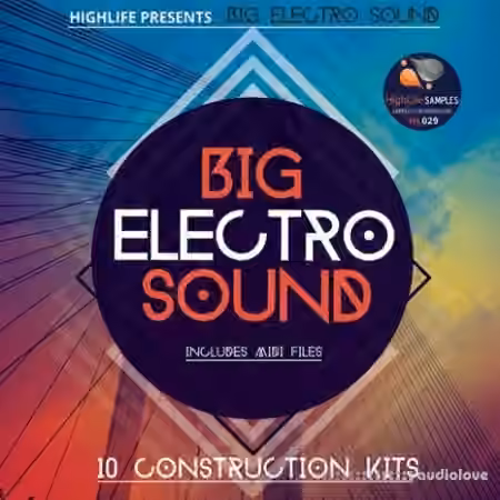 HighLife Samples Big Electro Sound [WAV, MiDi]