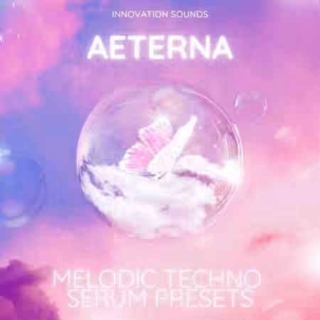 Innovation Sounds Aeterna Melodic Techno Serum Presets [Synth Presets]
