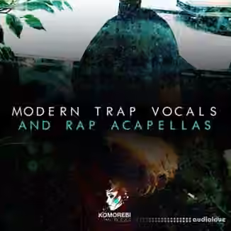 Komorebi Audio Modern Trap Vocals And Rap Acapellas [WAV]