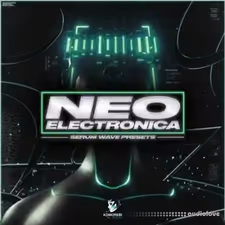 Komorebi Audio Neo Electronica Serum Wave Presets [Synth Presets]