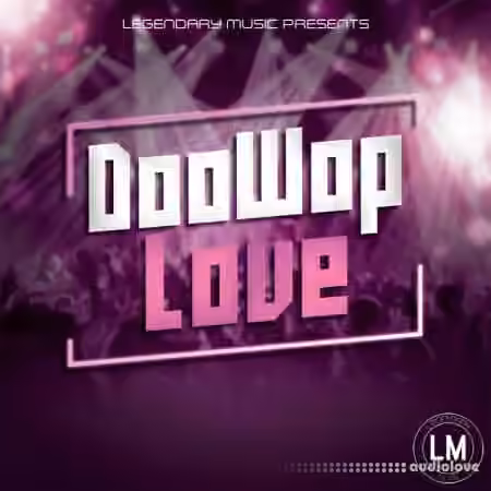 Legendary Music Doowop Love [WAV, MiDi]