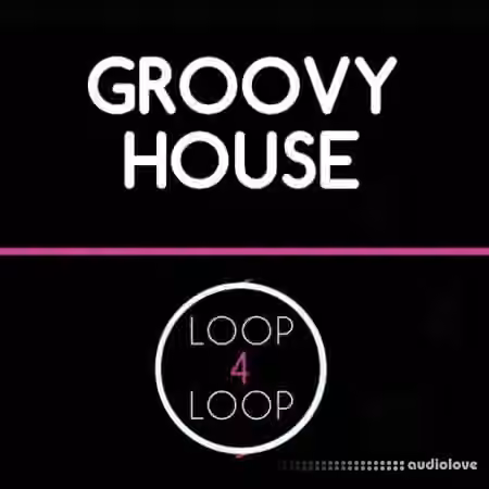 Loop 4 Loop Groovy House [WAV]