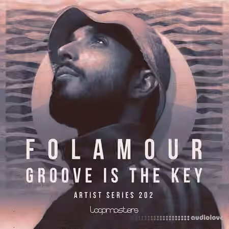 Loopmasters Folamour: Groove is the Key [MULTiFORMAT]