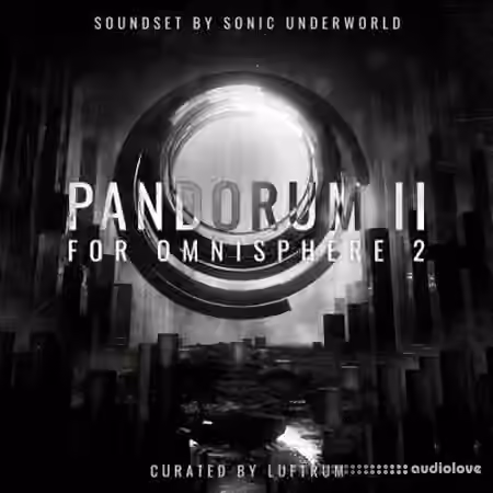 Luftrum Pandorum II 400 Dark Cinematic Presets for Omnisphere 2 [Synth Presets]