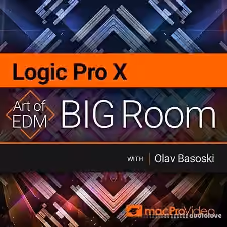MacProVideo Logic Pro X 401 Art of EDM Big Room [TUTORiAL]