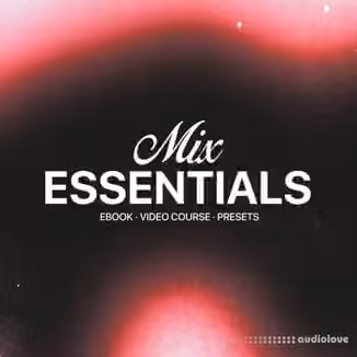 MST Mix Essentials [Synth Presets, TUTORiAL]