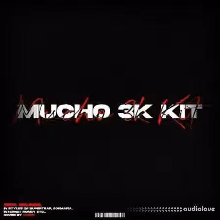 MuchoGotit 3K Stash Kit [WAV, Synth Presets]