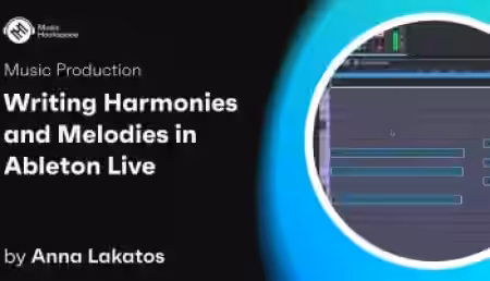Music Hackspace Writing Harmonies and Melodies in Ableton Live by Anna Lakatos [TUTORiAL]