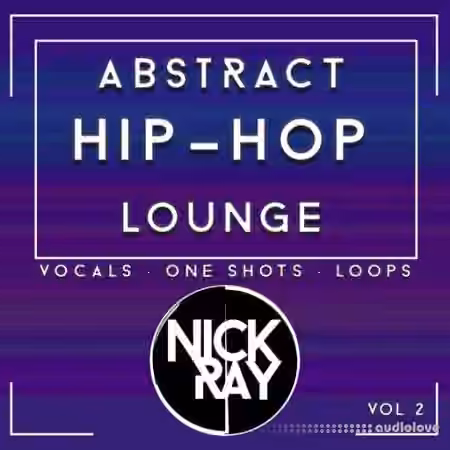 Nick Ray Sounds Abstract Hip-Hop Lounge Vol.2 [WAV]