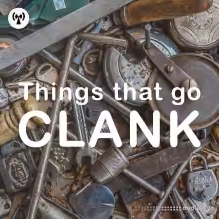 Noiiz Things That Go Clank [WAV]