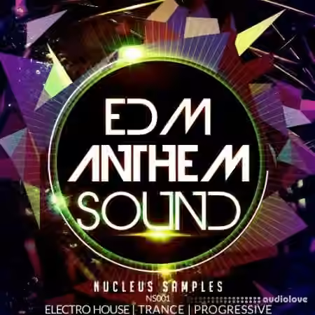 Nucleus Samples EDM Anthem Sound [WAV, MiDi]