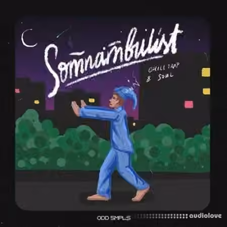 ODD Smpls SOMNAMBULIST Chill Trap and Soul [WAV]