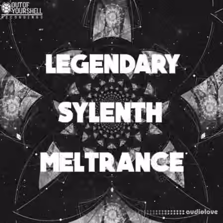 Out Of Your Shell Sounds Legendary Sylenth Meltrance [Synth Presets]