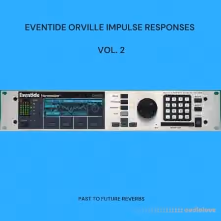 PastToFutureReverbs Eventide Orville Reverb FX Impulse Responses Vol.2