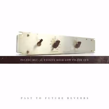 PastToFutureReverbs Pultec HLF-3C High Low Passive Filter IR's! - Sample Pack Artwork