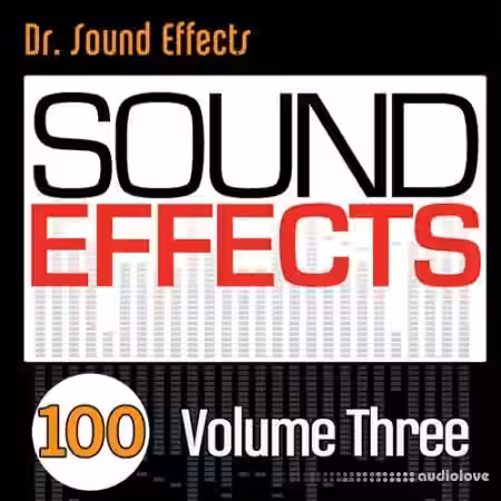 Pro Sound Effects Library 100 Sound Effects Volume Three [FLAC]